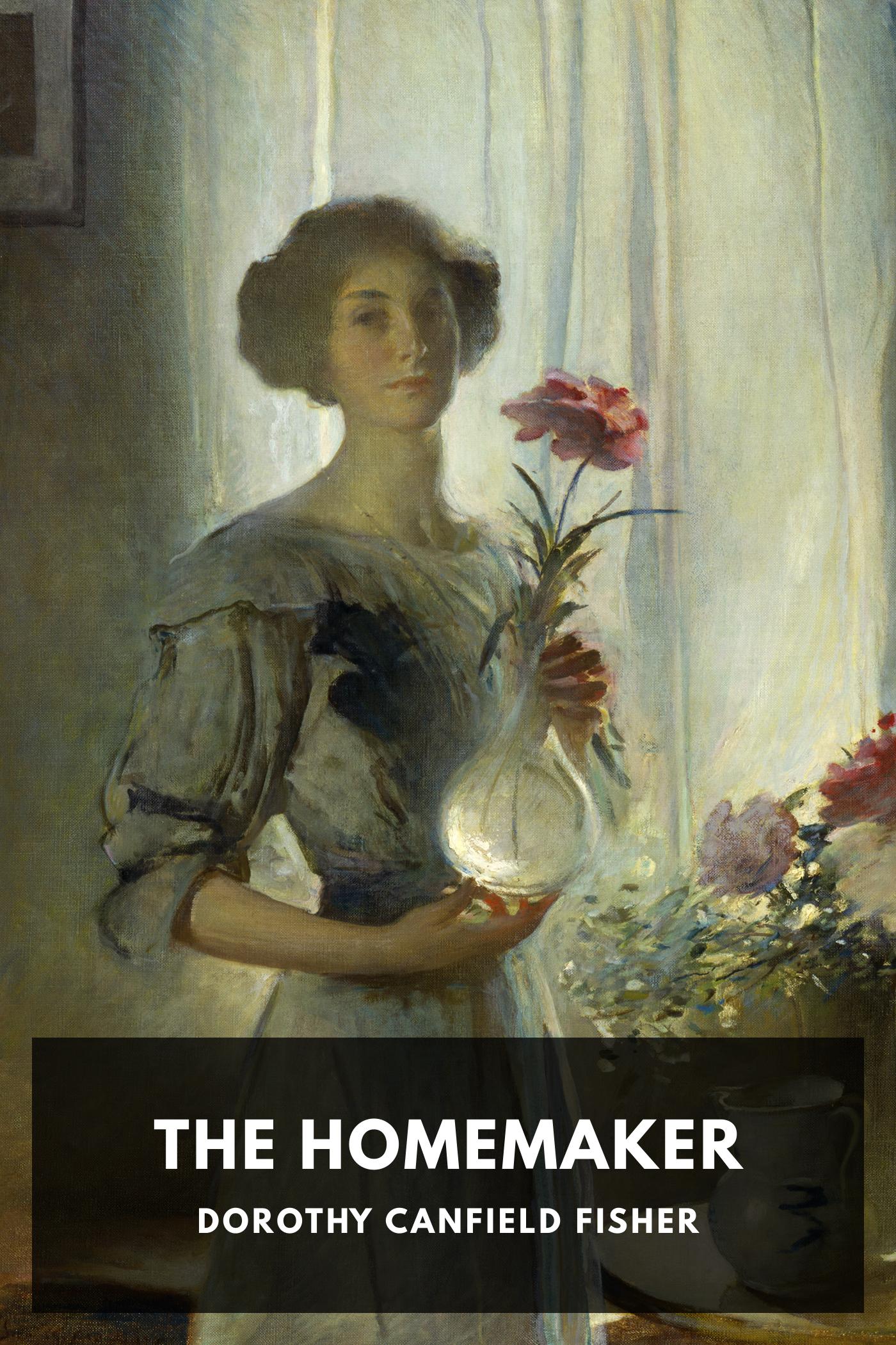 The Homemaker - Dorothy Canfield Fisher